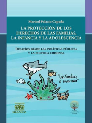 cover image of La protección de los derechos de las familias, la infancia y la adolescencia